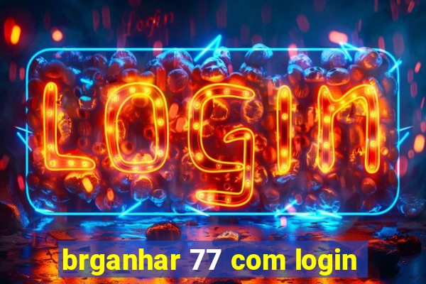 brganhar 77 com login